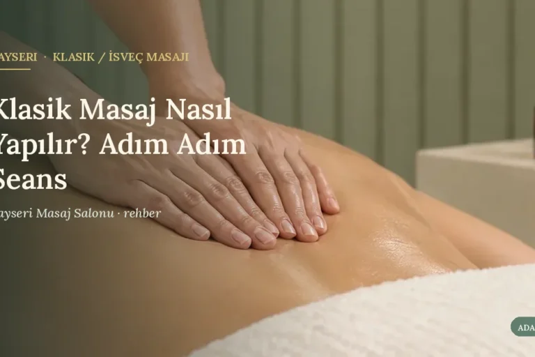 Klasik Masaj Nasıl Yapılır? Adım Adım Seans