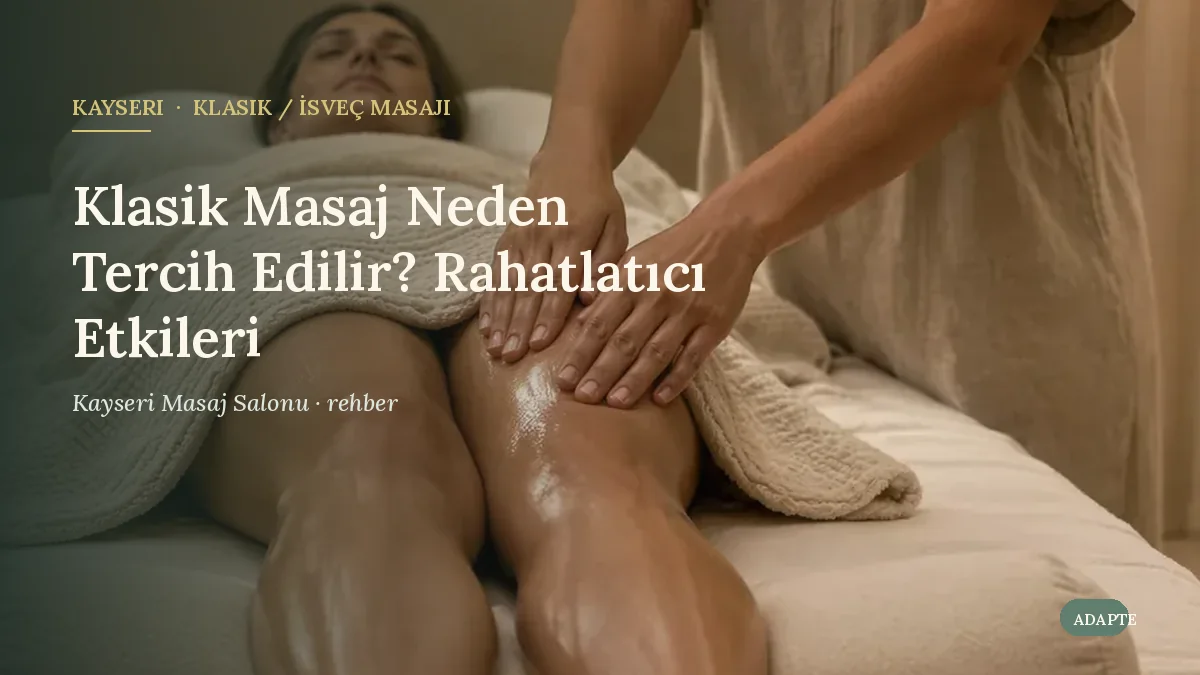 Klasik Masaj Neden Tercih Edilir? Rahatlatıcı Etkileri