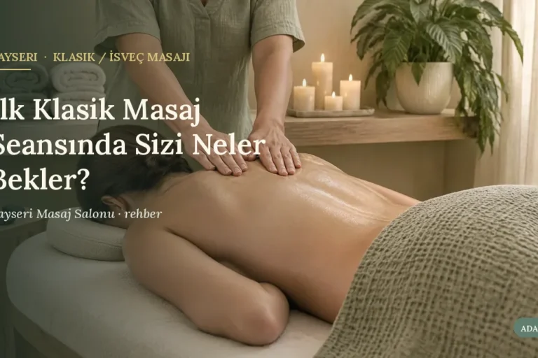 İlk Klasik Masaj Seansında Sizi Neler Bekler?