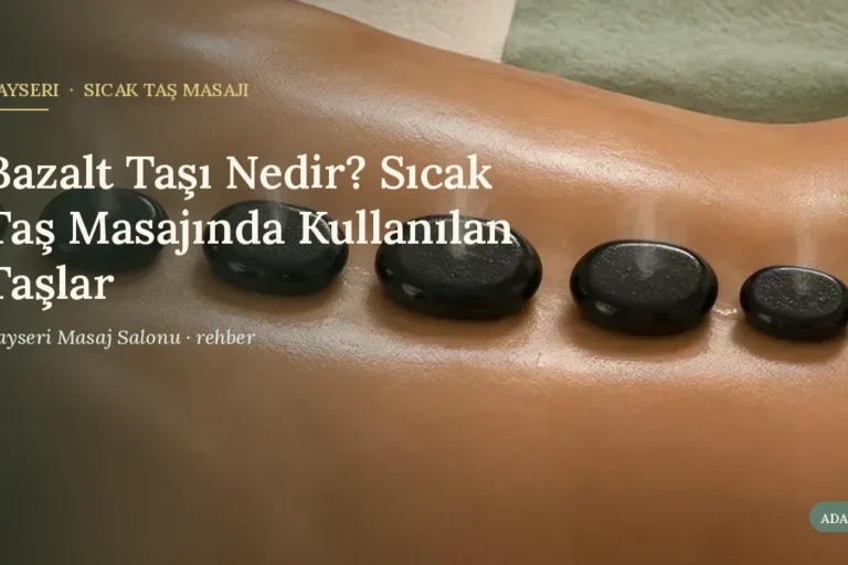 Bazalt Taşı Nedir? Sıcak Taş Masajında Kullanılan Taşlar